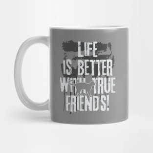 Life is better with true friends - Cat 2 Mug
